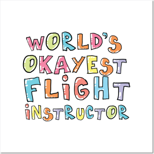 World's Okayest Flight Instructor Gift Idea Posters and Art